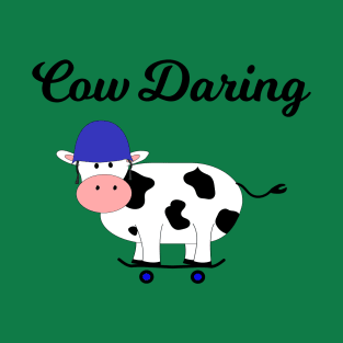 How Daring / Cow on Skateboard T-Shirt