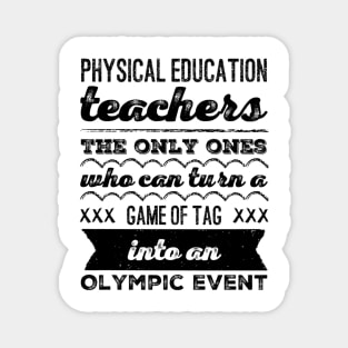 Physical Education Teachers: The Only Ones Who can turn a game of tag into an Olympic event Magnet