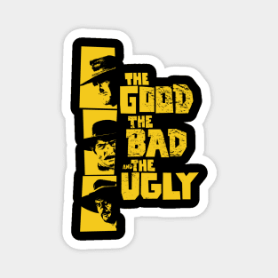 The good the bad and the ugly - Spaghetti Western by Sergio Leone Magnet