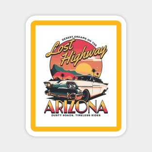 Lost Highway - Arizona - Dusty Roads Timeless Rides Magnet