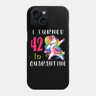 I Turned 42 in quarantine Cute Unicorn Dabbing Phone Case