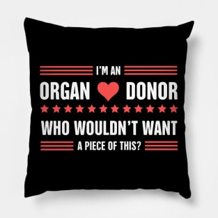 Funny Organ Donor Quote Pillow