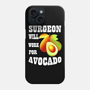 Surgeon Will Work for Avocado Phone Case