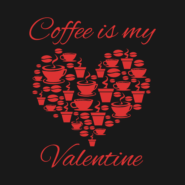 Coffee Is My Valentine - Valentine's Day graphic by KnMproducts