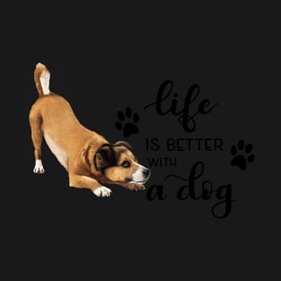 Life Is Better With A Dog T-Shirt