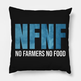 No Farmers No Food Design Pillow