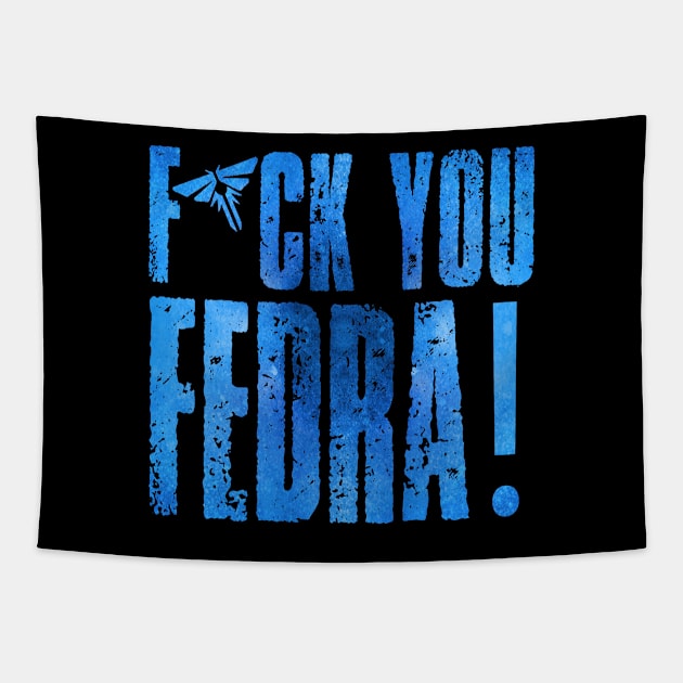 F You Fedra X Tapestry by LopGraphiX