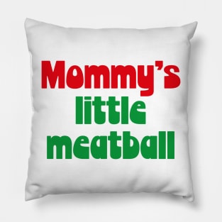 Mommy's little meatball Pillow