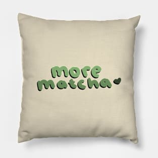 More Matcha Pillow