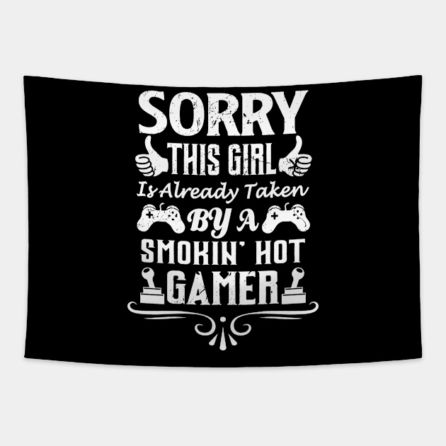 Sorry This Girl Is Already Taken By A Smokin Hot Gamer Tapestry by JLE Designs