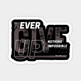 Never ever give up Magnet