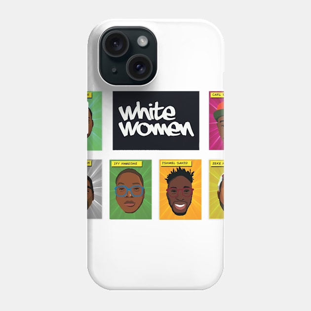 White Women Comedy Phone Case by White Women Comedy Merch