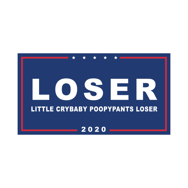 Loser Crybaby Poopypants - Funny Anti-Trump by tommartinart