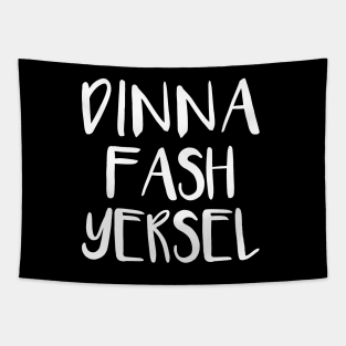 DINNA FASH YERSEL, Scots Language Phrase Tapestry