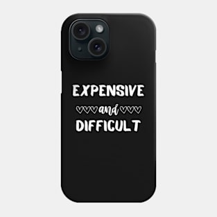 Expensive and Difficult Phone Case