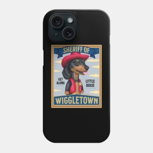 Sheriff of WiggleTown Dachshund T-Shirt, Funny Dog Shirt, Cute Wiener Dog Tee, Get Along Little Doxie Top, Humorous Pet Lover Gift Phone Case