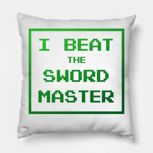 I Beat The Swordmaster Pillow