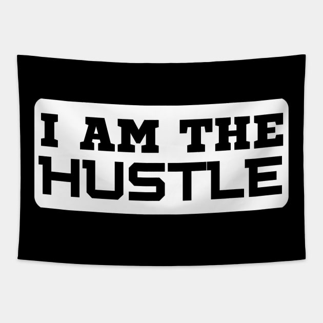 I Am The Hustle Tapestry by HobbyAndArt