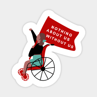 Nothing About Us Without Us - Wheelchair Activist Holding a Flag Magnet