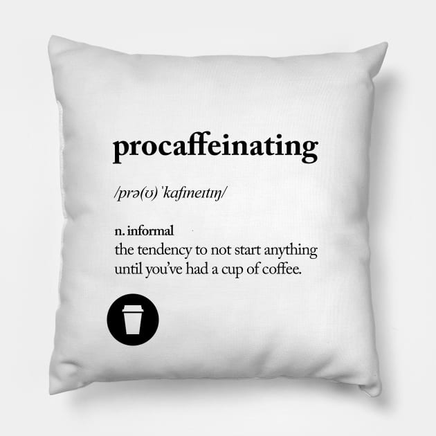 Procaffeinating Pillow by MotivatedType