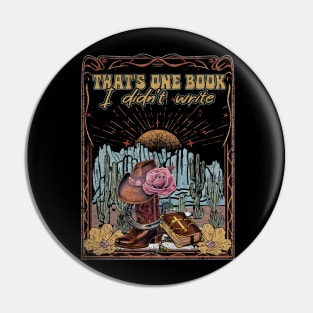 That's One Book I Didn't Write Cowboy Boots Hat Mountains Deserts Pin