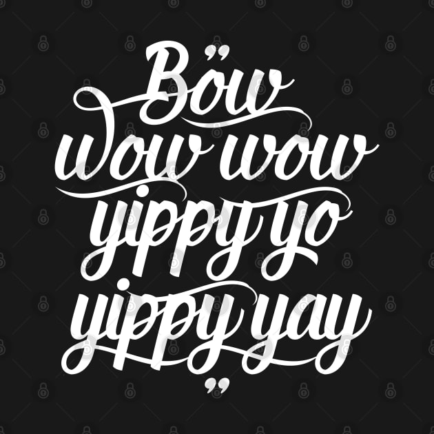 Bow wow wow, yippy yo, yippy yay by Skush™