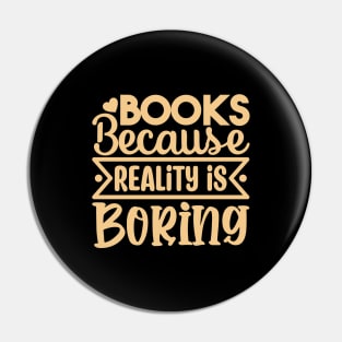 Books Because Reality is Boring Pin