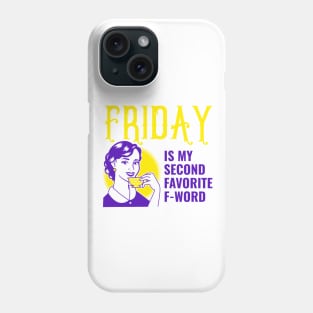 Friday Is My Second Fave F-day | weekend tees Phone Case