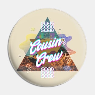 Cousin crew Pin