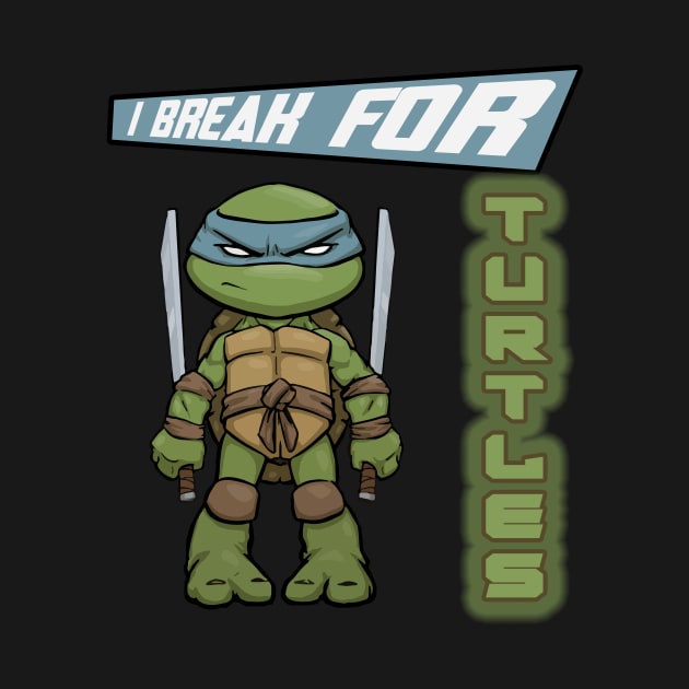 I break for turtles Leonardo by Teeotal