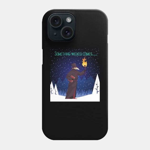 Something wicked comes… Phone Case by Benjamin Customs