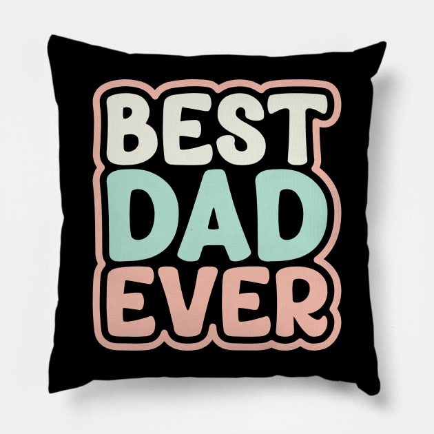 Best dad ever Pillow by styleandlife