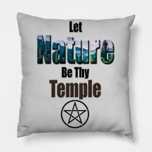 Let Nature be Thy Temple Pagan Design Pillow