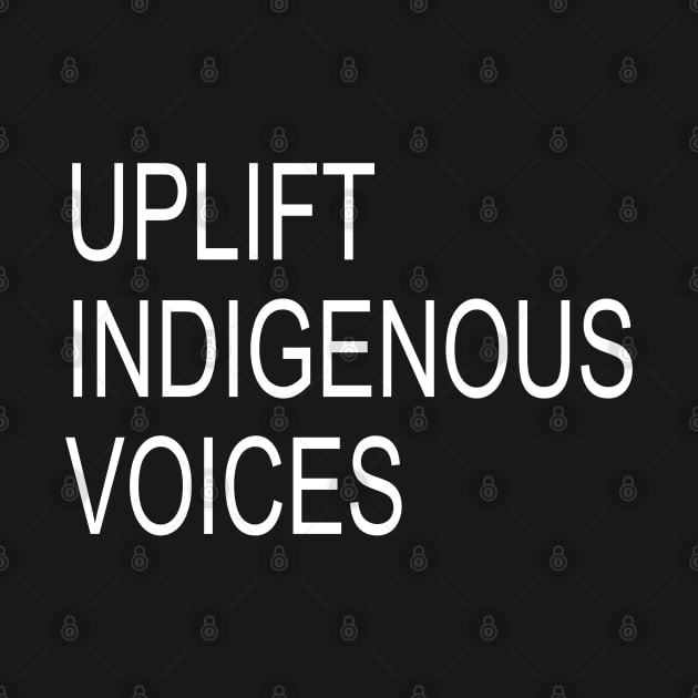 Uplift Indigenous Voices, Indigenous Voices matter by AbirAbd