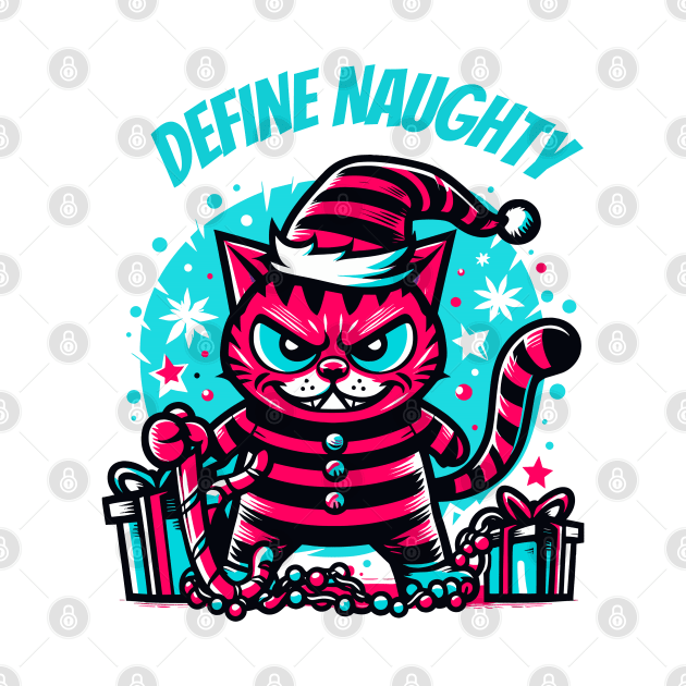 Define Naughty - Funny Naughty Cat Christmas by StyleTops