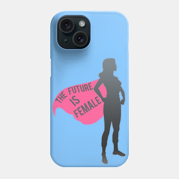 The Future Is Female Phone Case by LanaBanana