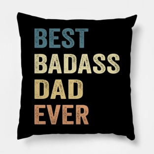 Best Badass Dad Ever Vintage Happy Father's day Pillow