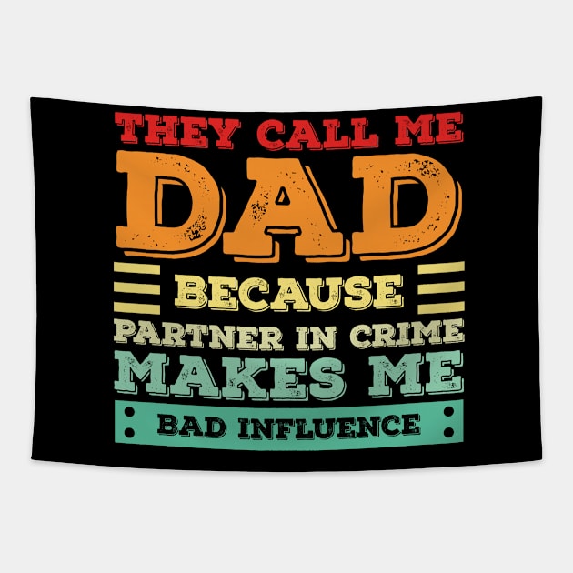 They Call Me papa Because Partner In Crime Makes Me Sound Like A Bad Influence Tapestry by Alennomacomicart