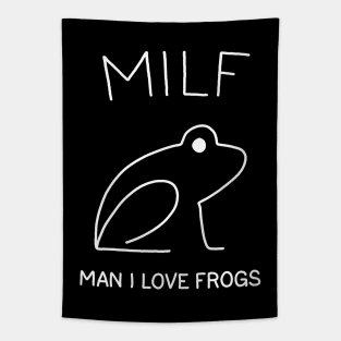 MILF: Man I Love Frogs Tapestry