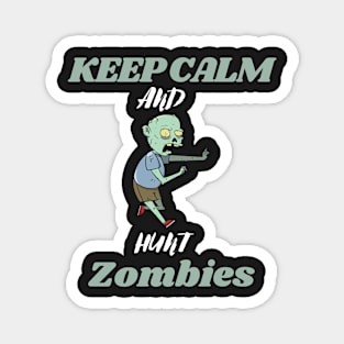 Keep calm and hunt zombies Magnet