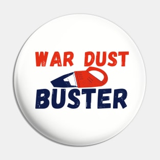 War Dust Buster Pin