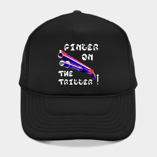 Finger On The Trigger, v. White Text Hat