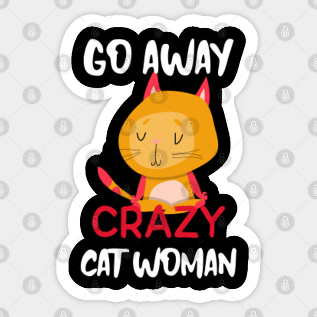 Crazy Cat Woman Cat Sticker Teepublic