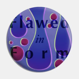 Flawed-in-form Pin