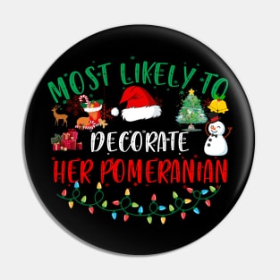 Most Likely To Decorate Her Pomeranian Funny Christmas Gifts Pin