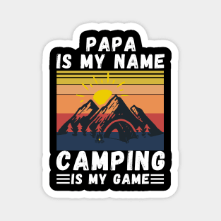 Papa Is My Name Camping Is My Game, Grandpa Camping lover Gift Magnet