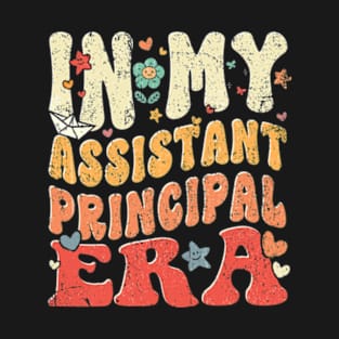 In my Assistant Principal Era T-Shirt