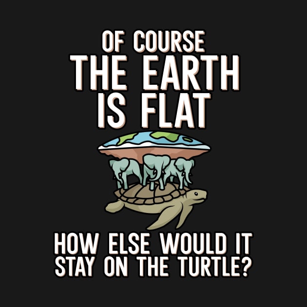 Of course the earth is flat by maxcode