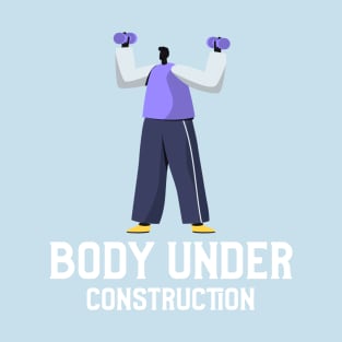 body under construction T-Shirt