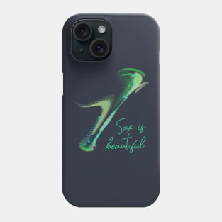 Sax is Beautiful Phone Case